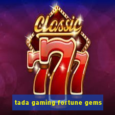 tada gaming fortune gems